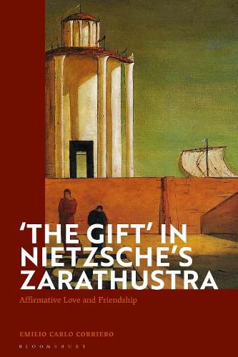 Cover image for 'The Gift' in Nietzsche's Zarathustra: Affirmative Love and Friendship