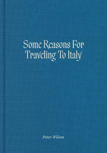 Cover image for Some Reasons for Traveling to Italy