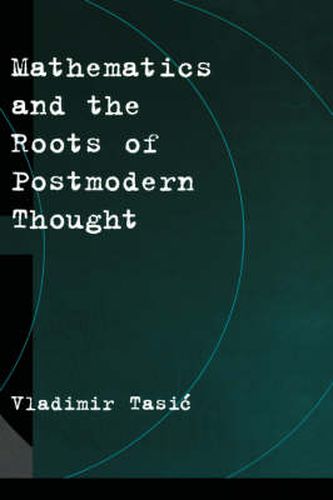 Cover image for Mathematics and the Roots of Postmodern Thought