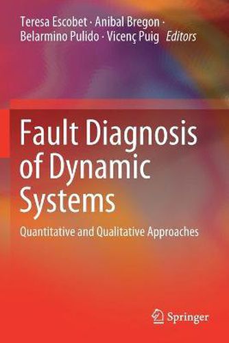 Cover image for Fault Diagnosis of Dynamic Systems: Quantitative and Qualitative Approaches
