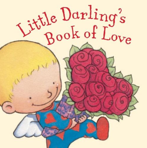 Cover image for Little Darling's Book of Love