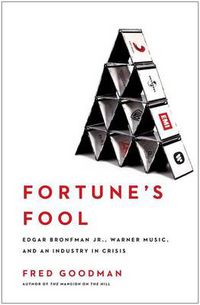 Cover image for Fortune's Fool: Edgar Bronfman, Jr., Warner Music, and an Industry in Crisis