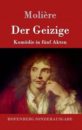 Der Geizige: Komoedie in funf Akten