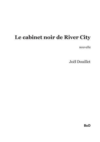 Cover image for Le cabinet noir de River City