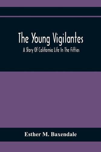 Cover image for The Young Vigilantes: A Story Of California Life In The Fifties