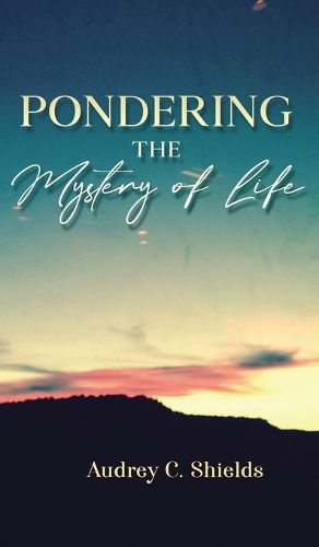Cover image for Pondering the Mystery of Life