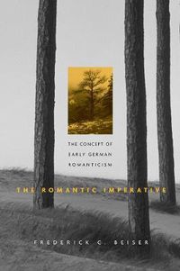 Cover image for The Romantic Imperative: The Concept of Early German Romanticism