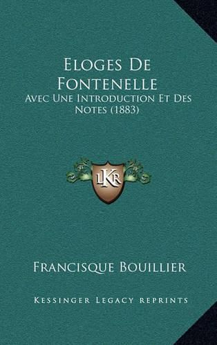 Cover image for Eloges de Fontenelle: Avec Une Introduction Et Des Notes (1883)