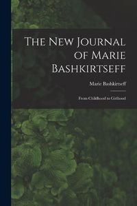 Cover image for The New Journal of Marie Bashkirtseff