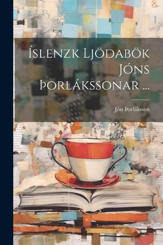 Cover image for Islenzk Ljoedaboek Jons ?orlakssonar ...