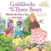 Cover image for Bilingual Fairy Tales Goldilocks and the Three Bears: Ricitos de Oro Y Los Tres Osos