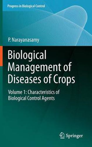 Cover image for Biological Management of Diseases of Crops: Volume 1: Characteristics of Biological Control Agents