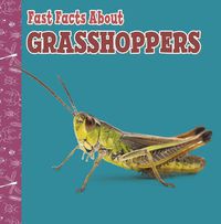 Cover image for Fast Facts About Grasshoppers