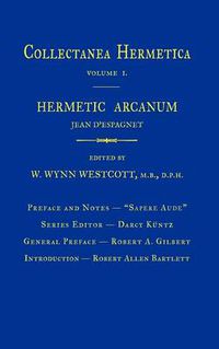 Cover image for Hermetic Arcanum: Collectanea Hermetica Volume 1