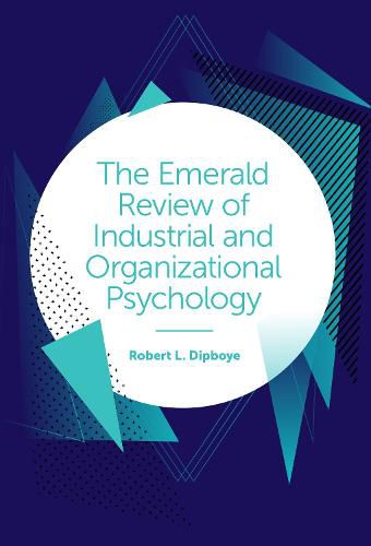 The Emerald Review of Industrial and Organizational Psychology