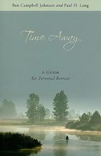 Cover image for Time Away: A Guide for Personal Retreat