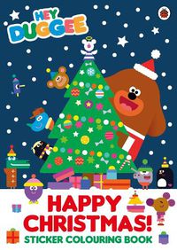 Cover image for Hey Duggee: Happy Christmas! Sticker Colouring Book
