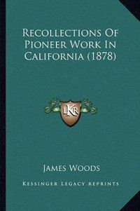 Cover image for Recollections of Pioneer Work in California (1878)