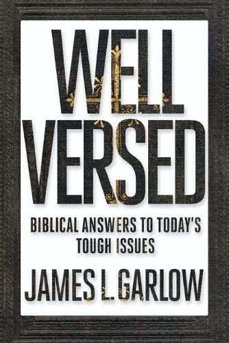 Cover image for Well Versed: Biblical Answers to Today's Tough Issues