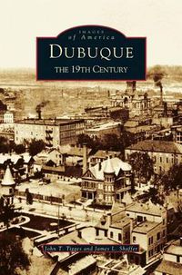 Cover image for Dubuque: The 19th Century