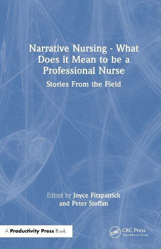 Cover image for Narrative Nursing - What Does it Mean to be a Professional Nurse