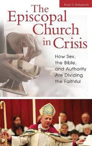 Cover image for The Episcopal Church in Crisis: How Sex, the Bible, and Authority Are Dividing the Faithful