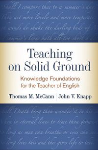 Cover image for Teaching on Solid Ground: Knowledge Foundations for the Teacher of English