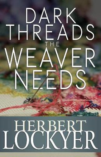 Cover image for Dark Threads the Weaver Needs