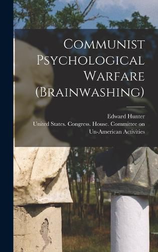 Cover image for Communist Psychological Warfare (brainwashing)