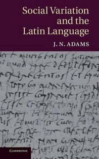 Cover image for Social Variation and the Latin Language