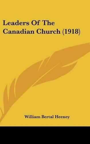 Cover image for Leaders of the Canadian Church (1918)