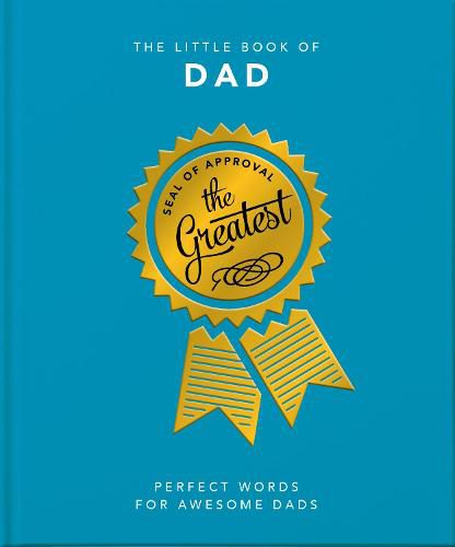 The Little Book of Dad: Perfect Words for Awesome Dads