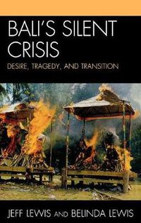 Cover image for Bali's Silent Crisis: Desire, Tragedy, and Transition