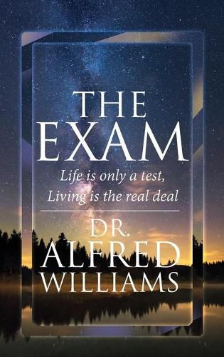 Cover image for The Exam: Life is only a test, Living is the real deal