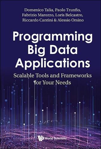 Cover image for Programming Big Data Applications: Scalable Tools And Frameworks For Your Needs