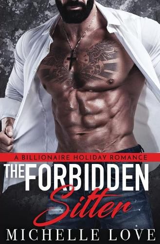 Cover image for The Forbidden Sitter: A Billionaire Holiday Romance