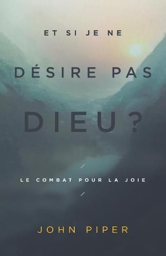 Cover image for Et si je ne desire pas Dieu ?: Le combat pour la joie