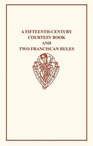 Cover image for Fifteenth-Century Courtesy Book and Two Franciscan Rules
