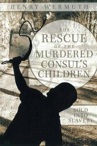 Cover image for The Rescue of the Murdered Consul's Children