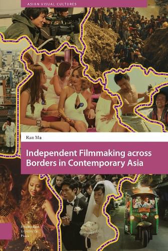 Cover image for Independent Filmmaking across Borders in Contemporary Asia