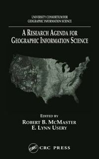 Cover image for A Research Agenda for Geographic Information Science: University Consortium For Geographic Information Science