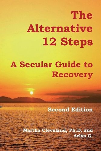 Cover image for The Alternative 12 Steps: A Secular Guide To Recovery