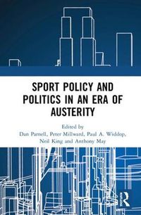 Cover image for Sport Policy and Politics in an Era of Austerity