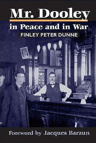 Cover image for Mr. Dooley in Peace and in War