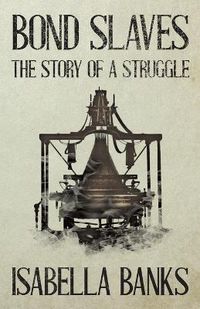 Cover image for Bond Slaves - The Story Of A Struggle