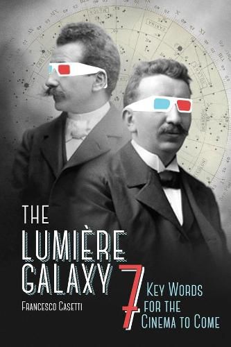 The Lumiere Galaxy: Seven Key Words for the Cinema to Come