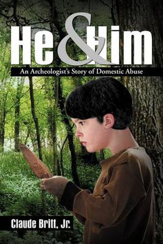 Cover image for He and Him: An Archeologist's Story of Domestic Abuse