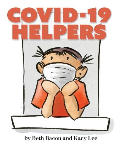 COVID-19 Helpers: A kid-friendly story of COVID-19 and the people helping during the pandemic