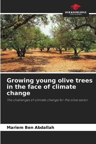 Cover image for Growing young olive trees in the face of climate change