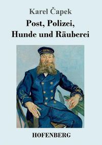 Cover image for Post, Polizei, Hunde und Rauberei